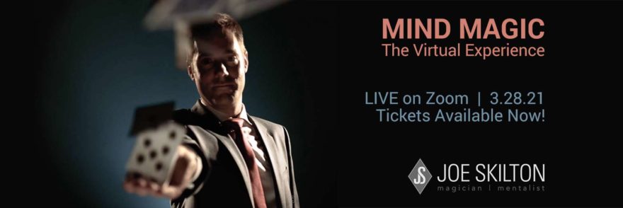 MIND MAGIC: The Virtual Experience - Live on Zoom, March 28th, 2021