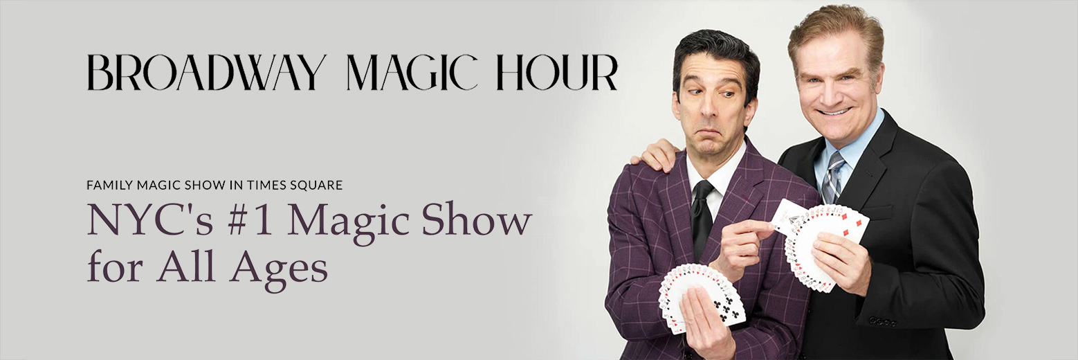 Broadway Magic Hour - NYC's #1 Magic Show for All Ages